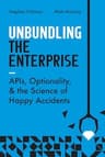 Unbundling the Enterprise: APIs, Optionality, and the Science of Happy Accidents book cover